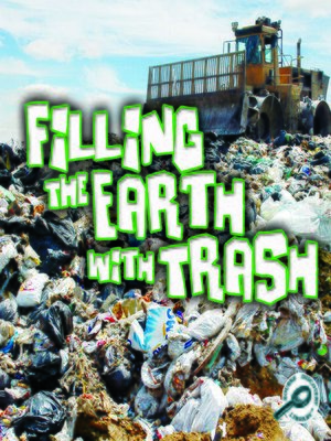 cover image of Filling the Earth With Trash